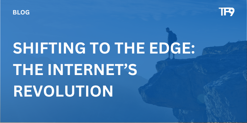 Shifting to the Edge: The Internet's EvolutionPicture